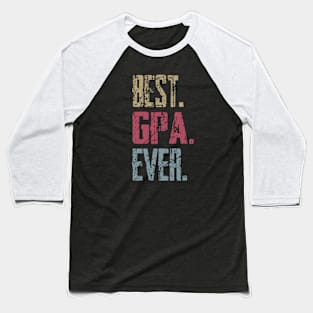Vintage Best Gpa Ever Retro Funny Quotes Happy Fathers Day Baseball T-Shirt